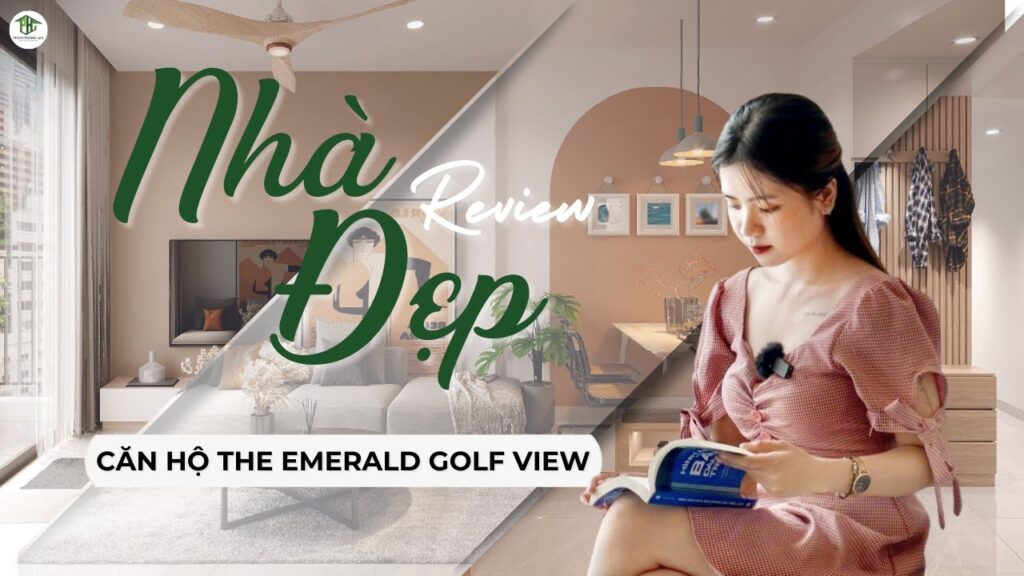 Video căn hộ The Emarald Golf View