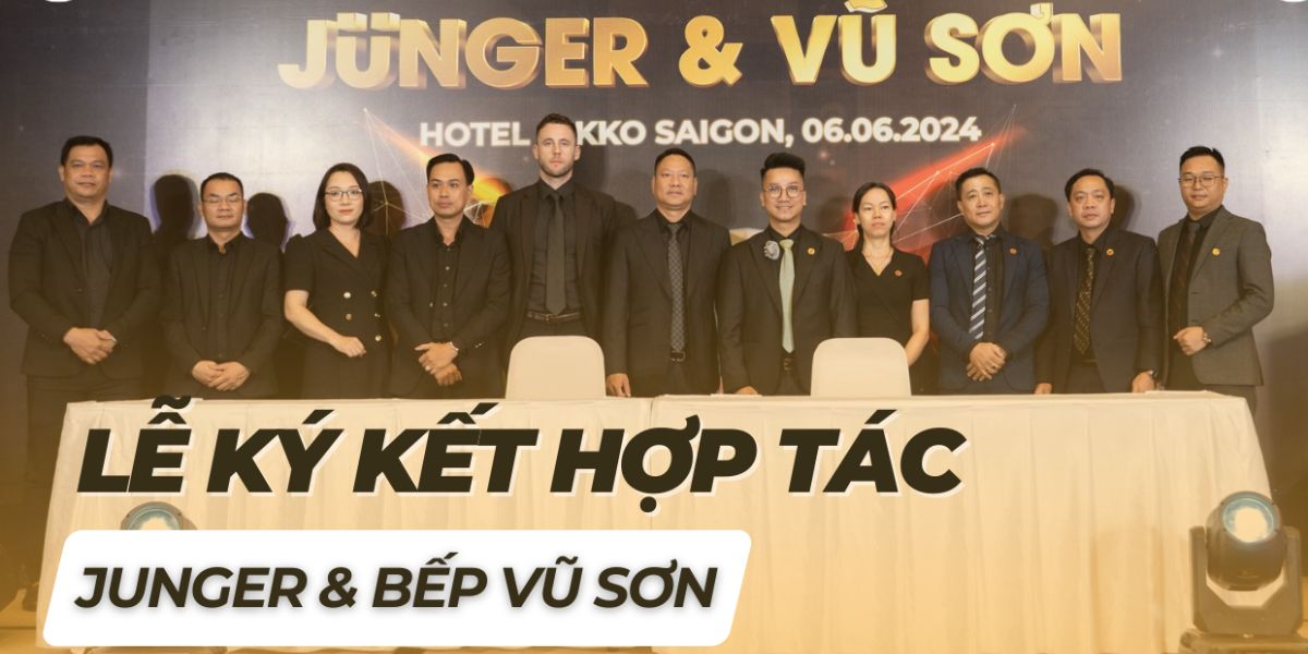 Sự kiện hợp tác giữa Junger và Bếp Vũ Sơn